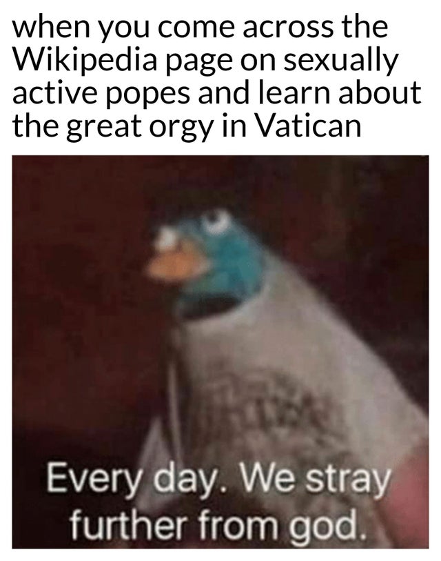 Popes and orgies (note: debatable source)